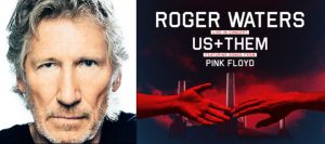 Coming Up: Roger Waters; Us + Them Tour